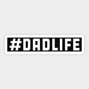 Dad Life - #dadlife Sticker